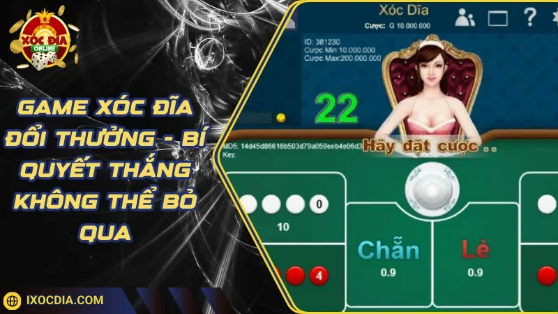 Game Xóc Đĩa Đổi Thưởng - Bí Quyết Thắng Không Thể Bỏ Qua